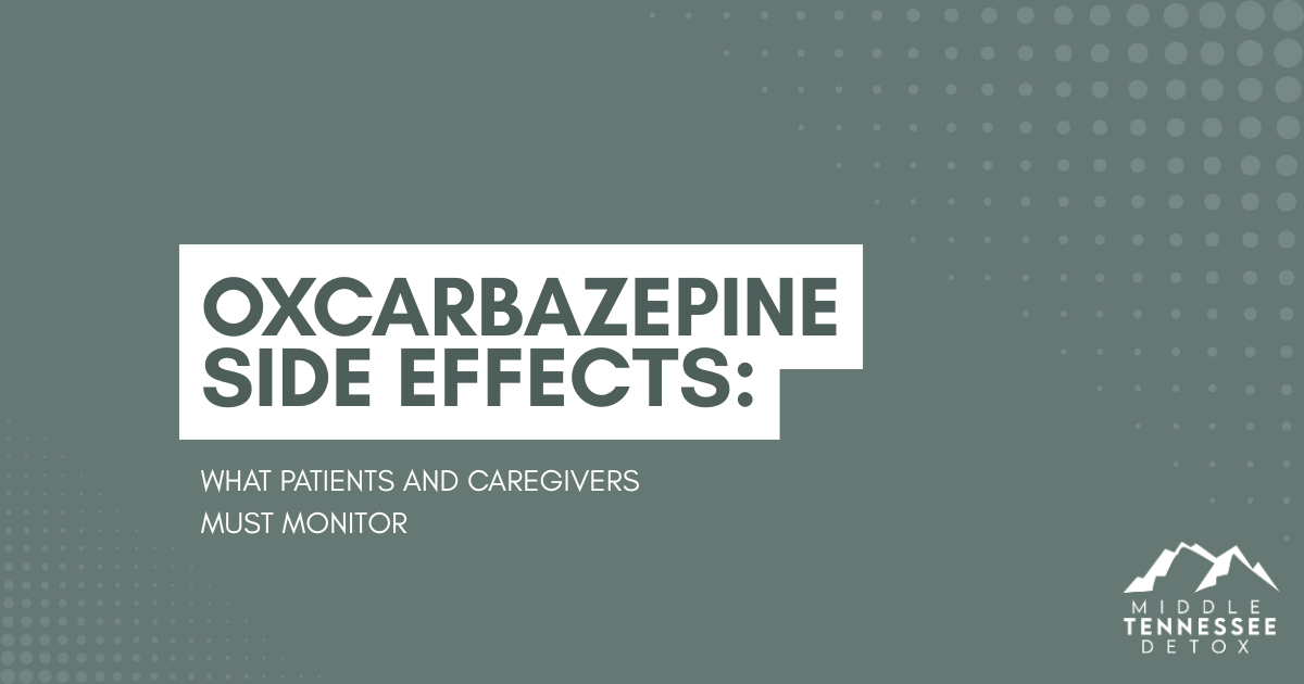 oxcarbazepine-side-effects-guide-featured - Middle Tennessee Detox